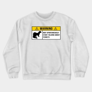 Funny Ferrets Quote Crewneck Sweatshirt